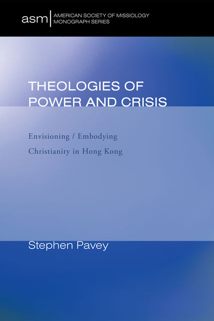 Theologies of Power and Crisis, Stephen Pavey