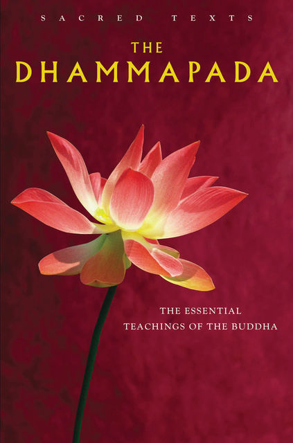 The Dhammapada: The Essential Teachings of the Buddha, Max Muller Translator