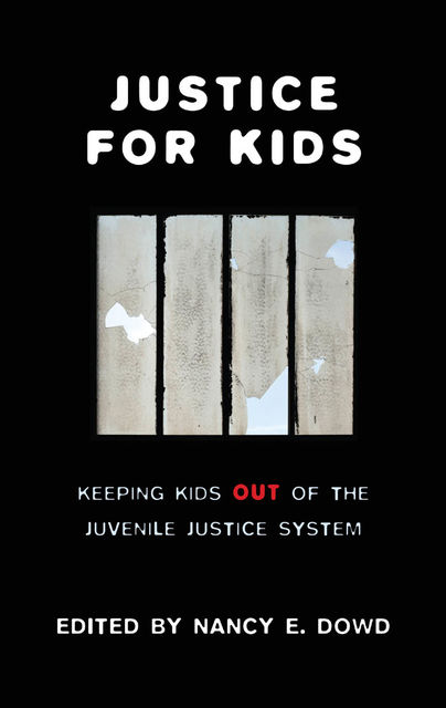 Justice for Kids, Nancy E.Dowd