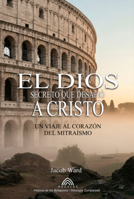 El Dios Secreto Que Desafió A Cristo, Luiz Santos, Jacob Ward