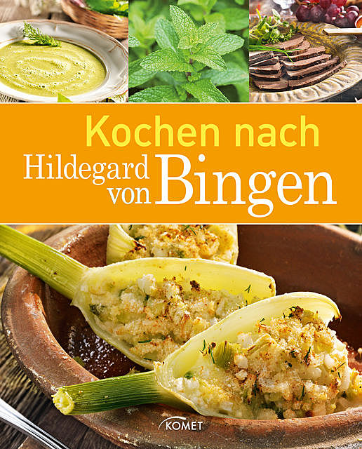Kochen nach Hildegard von Bingen, Naumann, amp, Göbel Verlagsgesellschaft