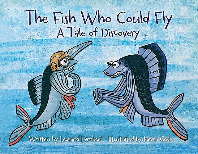 The Fish Who Could Fly, Leonard W. Lambert