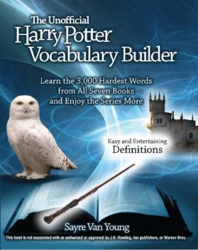 The Unofficial Harry Potter Vocabulary Builder, Sayre Van Young