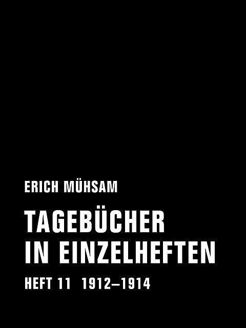 Tagebücher in Einzelheften. Heft 11, Erich Mühsam