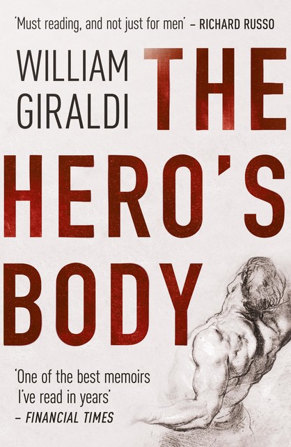 The Hero's Body, William Giraldi