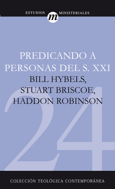 Predicando a Personas del S.XXI, Bill Hybels, Haddon Robinson, Stuart Briscoe