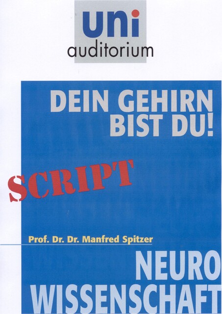 Dein Gehirn bist Du, Manfred Spitzer