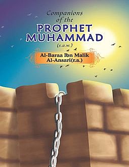Companions of the Prophet Muhammad(s.a.w.) Al – Baraa Ibn Malik Al – Ansari(r.a.), Portrait Publishing