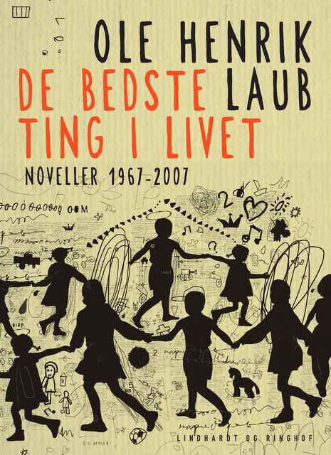 De bedste ting i livet: Noveller 1967–2007, Ole Henrik Laub