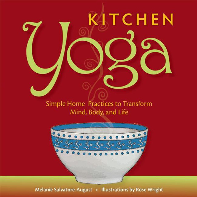 Kitchen Yoga, Melanie Salvatore-August