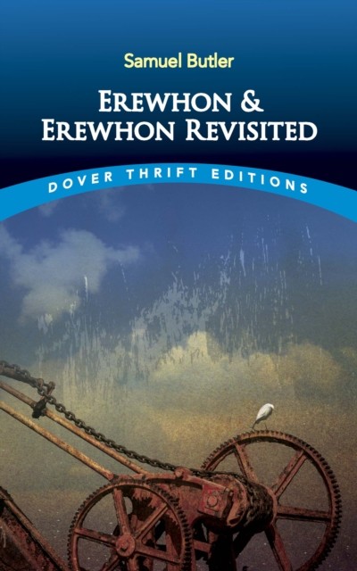 Erewhon & Erewhon Revisited, Samuel Butler