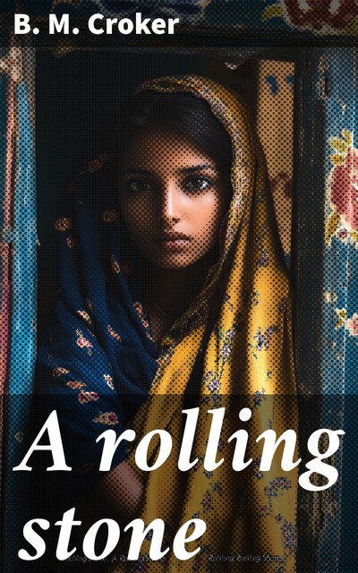 A rolling stone, B.M.Croker