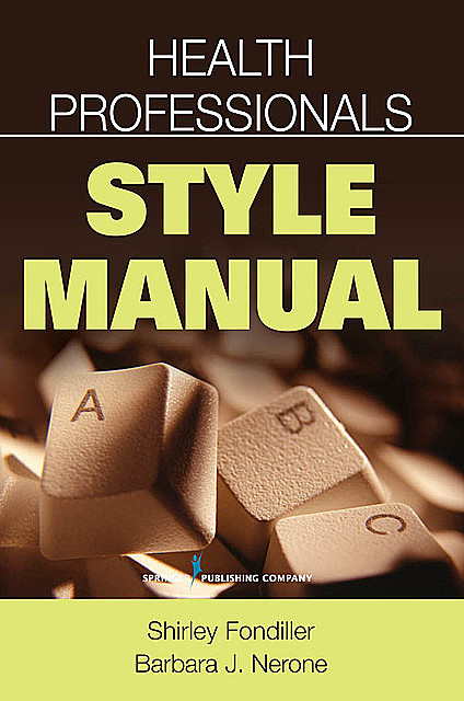 Health Professionals Style Manual, RN, FAAN, EdD, APR, Barbara J. Nerone, Shirley H. Fondiller