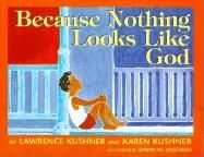 Because Nothing Looks Like God, Rabbi Lawrence Kushner, Karen Kushner