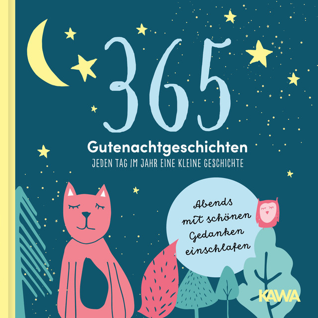365 Gutenachtgeschichten – Jeden Tag im Jahr eine kleine Geschichte, Kampenwand Verlag