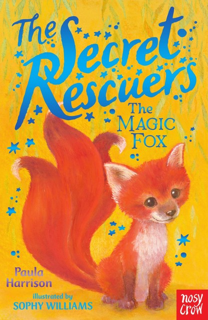 The Secret Rescuers: The Magic Fox, Paula Harrison