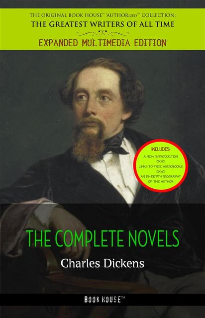 Charles Dickens: All the Novels [Oliver Twist, David Copperfield, The Pickwick Papers, A Tale of Two Cities, Great Expectations, Bleak House, etc] (Book House Publishing), Charles Dickens, Book House Publishing