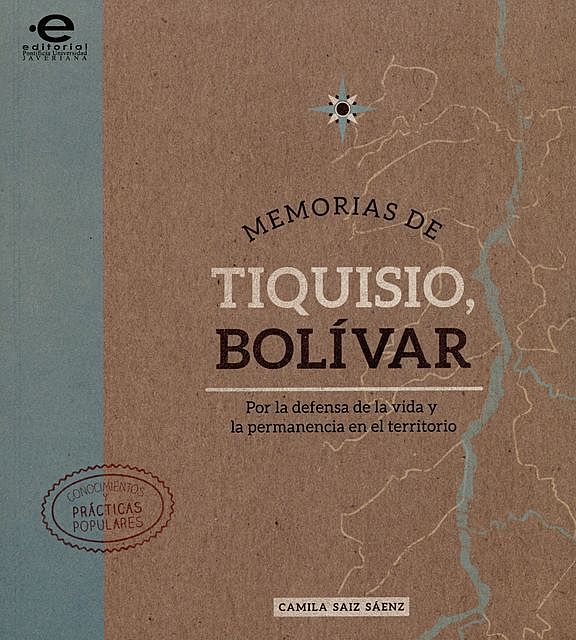 Memorias de Tiquisio, Bolívar, Camila Saiz Sáenz