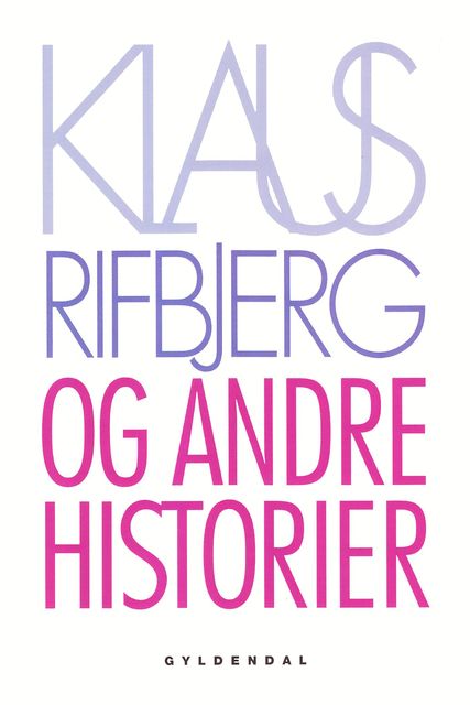 Og andre historier, Klaus Rifbjerg