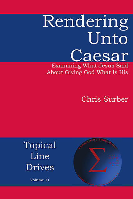 Rendering unto Caesar, Christopher D Surber