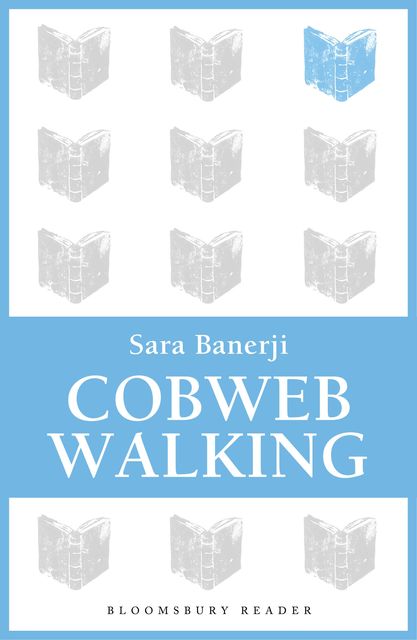 Cobweb Walking, Sara Banerji