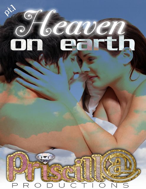 Heaven On Earth: Pt1, Priscilla Laster