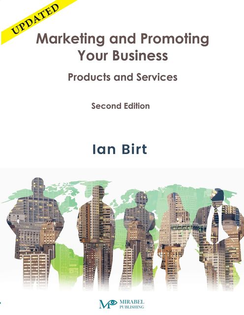 Marketing and Promoting Your Business, Ian Birt