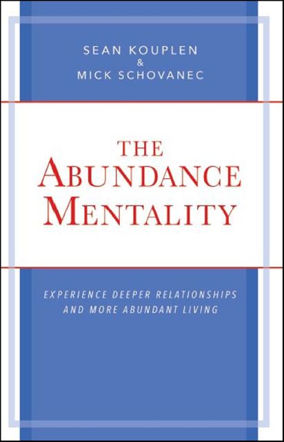 The Abundance Mentality, Sean Kouplen, Mick Schovanec