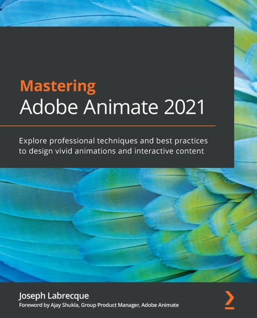 Mastering Adobe Animate 2021, Joseph Labrecque