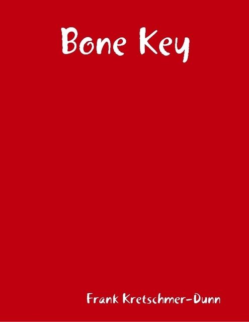 Bone Key, Frank Kretschmer-Dunn
