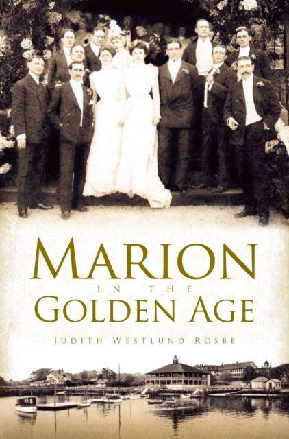 Marion in the Golden Age, Judith Westlund Rosbe