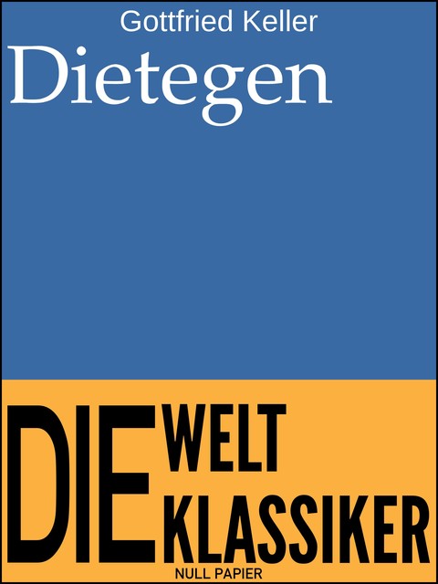 Dietegen, Gottfried Keller