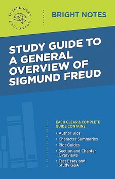 Study Guide to a General Overview of Sigmund Freud, Intelligent Education