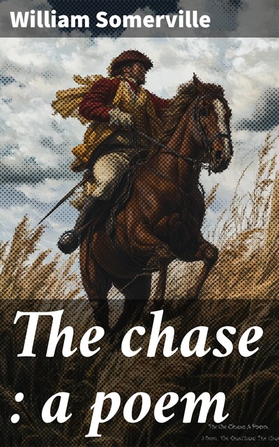 The chase : a poem, William Somerville