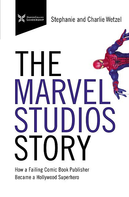 The Marvel Studios Story, Charlie Wetzel, Stephanie Wetzel