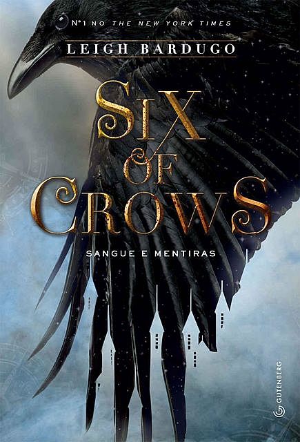 Six of Crows Vol 1 Sangue e Mentiras, Leigh Bardugo