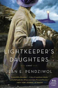 The Lightkeeper's Daughters, Jean E. Pendziwol