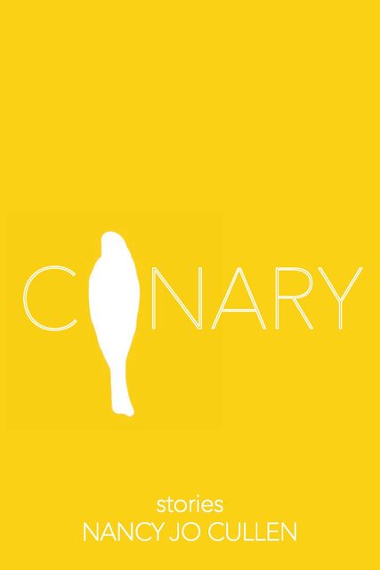 Canary, Nancy Jo Cullen