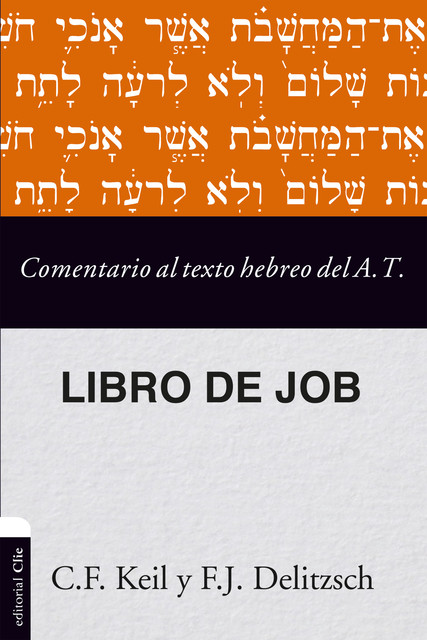 Comentario al texto hebreo del Antiguo Testamento – Job, Carl Friedrich Keil, Franz Julius Delitzsch