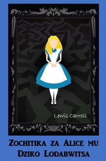 Zochitika za Alice mu Dziko Lodabwitsa, Lewis Carroll