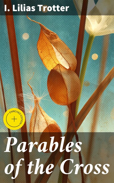 Parables of the Cross, I. Lilias Trotter