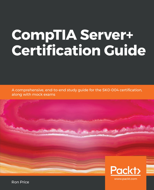 CompTIA Server+ Certification Guide, Ron Price