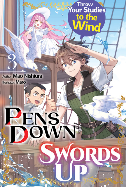 Pens Down, Swords Up: Throw Your Studies to the Wind Volume 3, Mao Nishiura