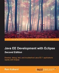 Java EE Development with Eclipse – Second Edition, Ram Kulkarni