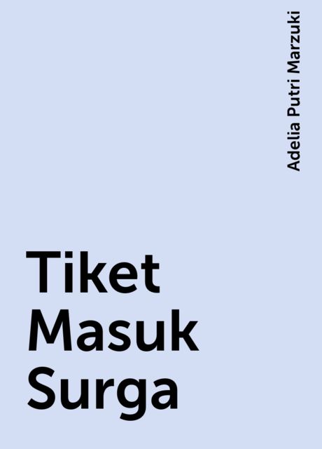 Tiket Masuk Surga, Adelia Putri Marzuki