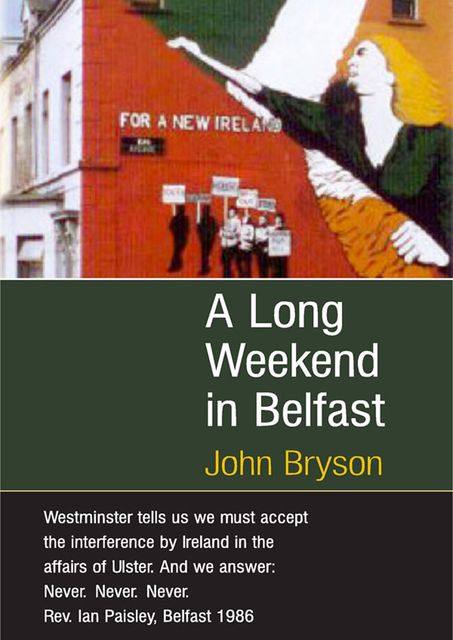 A Long Weekend In Belfast, John Bryson
