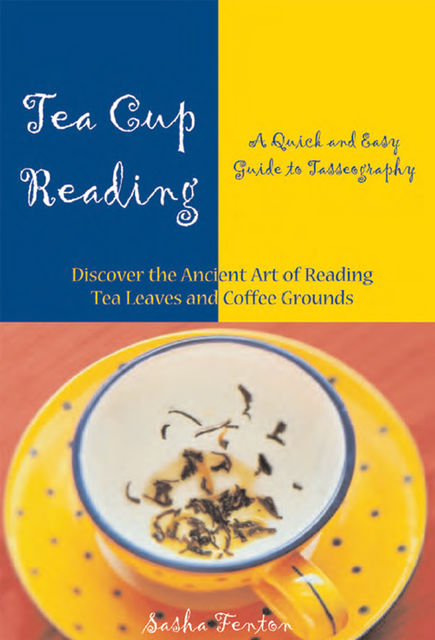 Tea Cup Reading, Sasha Fenton