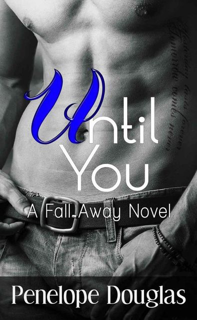 Until You (Fall Away Series), Penelope Douglas