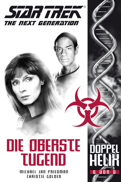 Star Trek – The Next Generation: Doppelhelix 6 – Die oberste Tugend, Christie Golden, Michael Jan Friedman