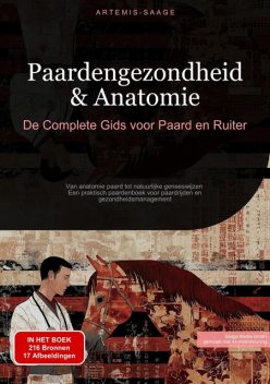 Paardengezondheid & Anatomie: De Complete Gids voor Paard en Ruiter, Artemis Saage